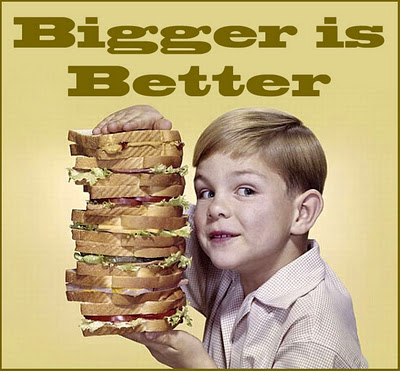 bigger-is-better